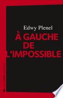 À gauche de l'impossible