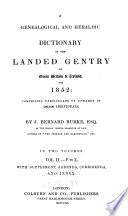 A genealogical and heraldic dictionary of the landed gentry of Great Britain & Ireland for 1852