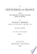 A Gentleman of France Being the Memoirs of Gaston de Boune Sieur de Marsae