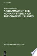 A Grammar of the Norman French of the Channel Islands