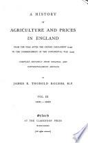 A History of Agriculture and Prices in England from the Year After the Oxford Parliament (1259) to the Commencement of the Continental War (1793)