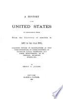 A History of the United States in Chronological Order from the Discovery of America in 1492 to the Year 1885