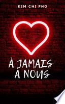 A JAMAIS A NOUS