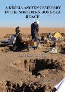 A Kerma Ancien Cemetery in the Northern Dongola Reach