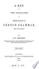 A key to the exercises of C.J. Delille's French grammar, third edition