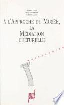 À l'approche du Musée, la médiation culturelle