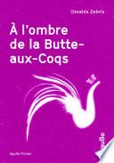A l'ombre de la Butte-aux-Coqs