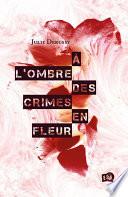 À l'ombre des crimes en fleur