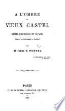 A l'ombre du Vieux Castel,-récits, excursions, et voyages,-Italie, Espagne, Sicile
