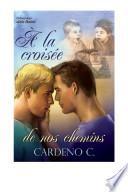 À la croisee de nos chemins