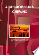 A LA CROISEE DES CHEMINS