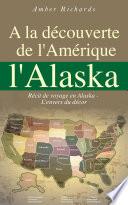 A la découverte de l'Amérique l'Alaska