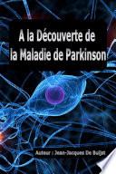 A la Découverte de la maladie de Parkinson