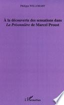 A la découverte des sensations dans La Prisonnière de Marcel Proust