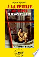 A la feuille de rose : Maison Turque [édition intégrale revue et mise à jour]