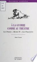 À la guerre comme au théâtre : «Les Perses», «Henri IV», «Les Paravents»