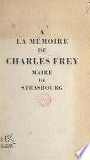 À la mémoire de Charles Frey, maire de Strasbourg