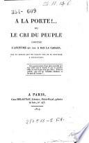 A la porte !... ou Le cri du peuple contre l'anonyme qui crie A bas la cabale