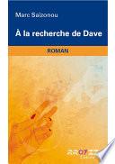 A la recherche de Dave