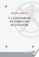 À la recherche de Ferdinand de Saussure