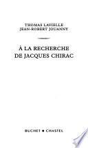 À la recherche de Jacques Chirac