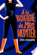 À la recherche de Mrs Wynter