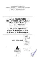 A la recherche des modèles culturels de la fécondité au Cameroun