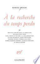 A la recherche du temps perdu: Albertine disparue. Le temps retrouvé. Esquisses