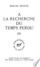 A la recherche du temps perdu: La prisonnière. La fugitive. Le temps retrouvé