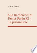 A La Recherche Du Temps Perdu XI