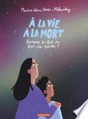 À la vie à la mort. Pourquoi ça fait du bien d'en parler ?