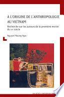 À l’origine de l’anthropologie au Vietnam