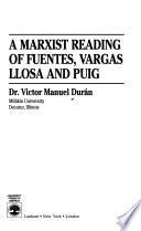 A Marxist Reading of Fuentes, Vargas Llosa, and Puig