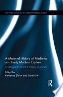 A Material History of Medieval and Early Modern Ciphers