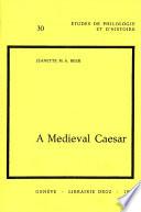 A Medieval Caesar