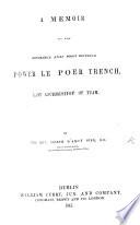 A Memoir of the Honorable ... Power Le Poer Trench, last Archbishop of Tuam