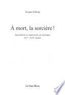 À mort, la sorcière!