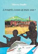 À Pompéi, dans quinze ans ?