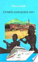 À Pompéi, dans quinze ans ?