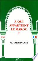 A qui appartient le Maroc?