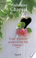 À qui tu penses quand tu me fais l'amour?