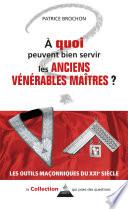 À quoi peuvent bien servir les anciens Vénérables maîtres ?