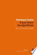A quoi rêvent les algorithmes. Nos vies à l'heure