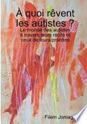 A Quoi Revent Les Autistes ?