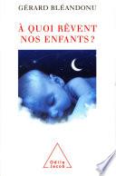 À quoi rêvent nos enfants ?