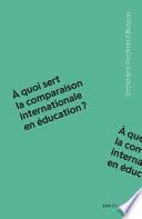 À quoi sert la comparaison internationale en éducation ?