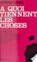 À quoi tiennent les choses
