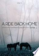 A Ride Back Home TOME 1