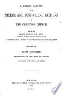 A Select Library of the Nicene and Post-Nicene Fathers of the Christian Church: St. Augustin: Expositions on the book of Psalms