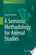 A Semiotic Methodology for Animal Studies